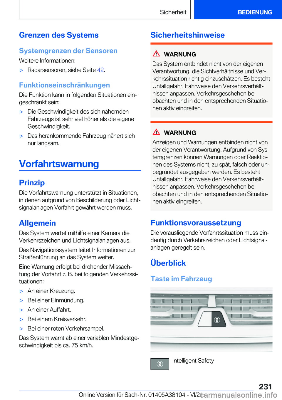 BMW 5 SERIES 2022  Betriebsanleitungen (in German) �G�r�e�n�z�e�n��d�e�s��S�y�s�t�e�m�s�S�y�s�t�e�m�g�r�e�n�z�e�n��d�e�r��S�e�n�s�o�r�e�n �W�e�i�t�e�r�e��I�n�f�o�r�m�a�t�i�o�n�e�n�:x�R�a�d�a�r�s�e�n�s�o�r�e�n�,��s�i�e�h�e��S�e�i�t�e� �4�2�.
�