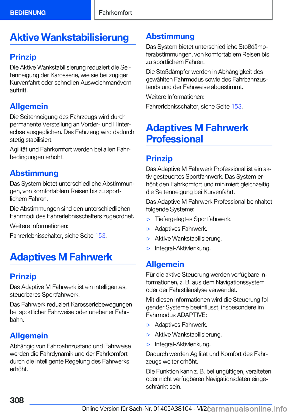 BMW 5 SERIES 2022  Betriebsanleitungen (in German) �A�k�t�i�v�e��W�a�n�k�s�t�a�b�i�l�i�s�i�e�r�u�n�g
�P�r�i�n�z�i�p
�D�i�e��A�k�t�i�v�e��W�a�n�k�s�t�a�b�i�l�i�s�i�e�r�u�n�g��r�e�d�u�z�i�e�r�t��d�i�e��S�e�ij �t�e�n�n�e�i�g�u�n�g��d�e�r��K�a�r�