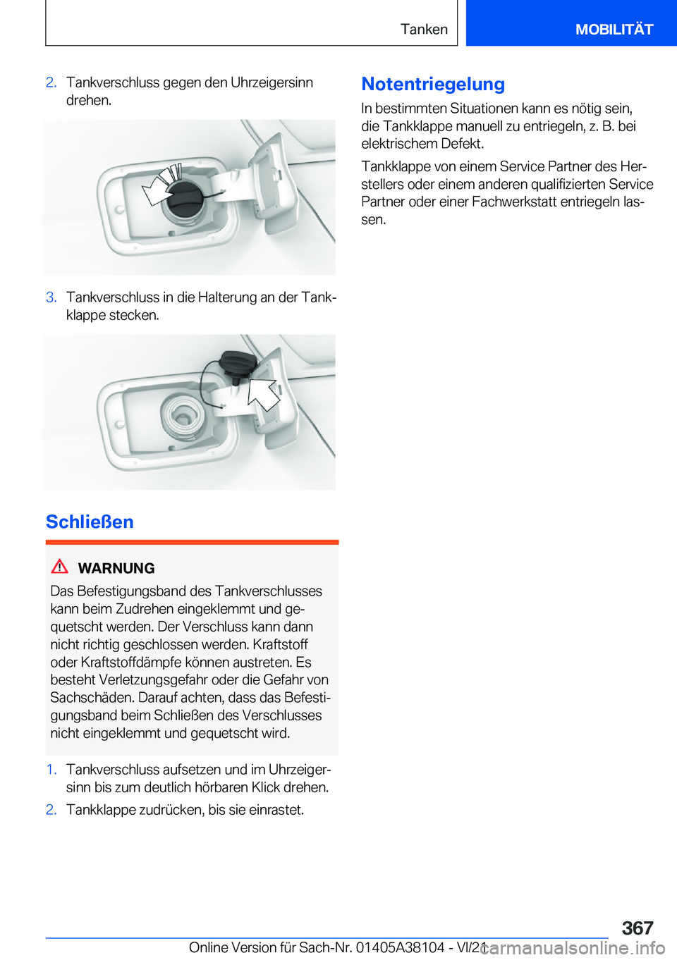 BMW 5 SERIES 2022  Betriebsanleitungen (in German) �2�.�T�a�n�k�v�e�r�s�c�h�l�u�s�s��g�e�g�e�n��d�e�n��U�h�r�z�e�i�g�e�r�s�i�n�n�d�r�e�h�e�n�.�3�.�T�a�n�k�v�e�r�s�c�h�l�u�s�s��i�n��d�i�e��H�a�l�t�e�r�u�n�g��a�n��d�e�r��T�a�n�kj
�k�l�a�p�p�e�