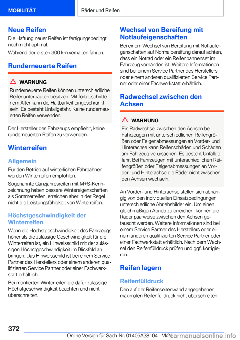 BMW 5 SERIES 2022  Betriebsanleitungen (in German) �N�e�u�e��R�e�i�f�e�n
�D�i�e��H�a�f�t�u�n�g��n�e�u�e�r��R�e�i�f�e�n��i�s�t��f�e�r�t�i�g�u�n�g�s�b�e�d�i�n�g�t �n�o�c�h��n�i�c�h�t��o�p�t�i�m�a�l�.
�W�