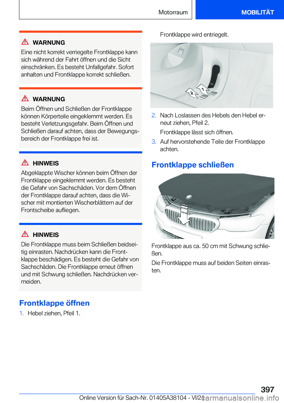 BMW 5 SERIES 2022  Betriebsanleitungen (in German) �W�A�R�N�U�N�G
�E�i�n�e��n�i�c�h�t��k�o�r�r�e�k�t��v�e�r�r�i�e�g�e�l�t�e��F�r�o�n�t�k�l�a�p�p�e��k�a�n�n
�s�i�c�h��w�