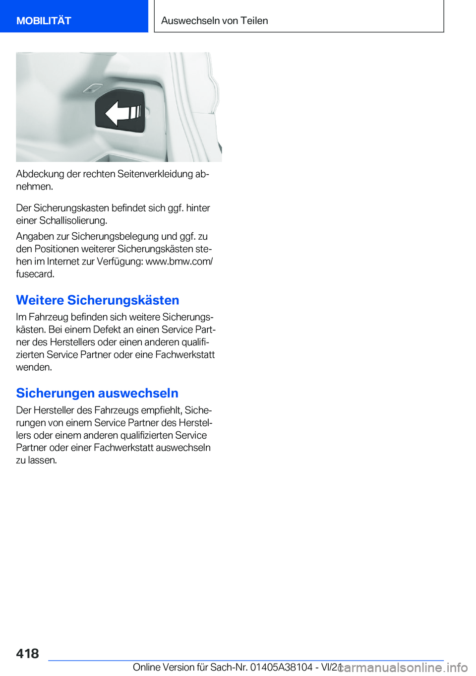 BMW 5 SERIES 2022  Betriebsanleitungen (in German) �A�b�d�e�c�k�u�n�g��d�e�r��r�e�c�h�t�e�n��S�e�i�t�e�n�v�e�r�k�l�e�i�d�u�n�g��a�bj�n�e�h�m�e�n�.
�D�e�r��S�i�c�h�e�r�u�n�g�s�k�a�s�t�e�n��b�e�f�i�n�d�e�t��s�i�c�h��g�g�f�.��h�i�n�t�e�r �e�i�n