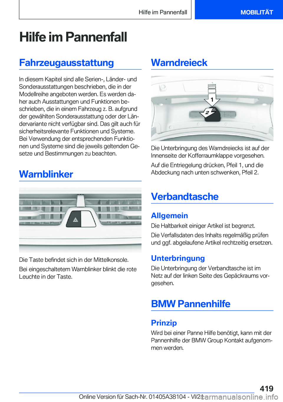 BMW 5 SERIES 2022  Betriebsanleitungen (in German) �H�i�l�f�e��i�m��P�a�n�n�e�n�f�a�l�l�F�a�h�r�z�e�u�g�a�u�s�s�t�a�t�t�u�n�g
�I�n��d�i�e�s�e�m��K�a�p�i�t�e�l��s�i�n�d��a�l�l�e��S�e�r�i�e�n�-�,��L�