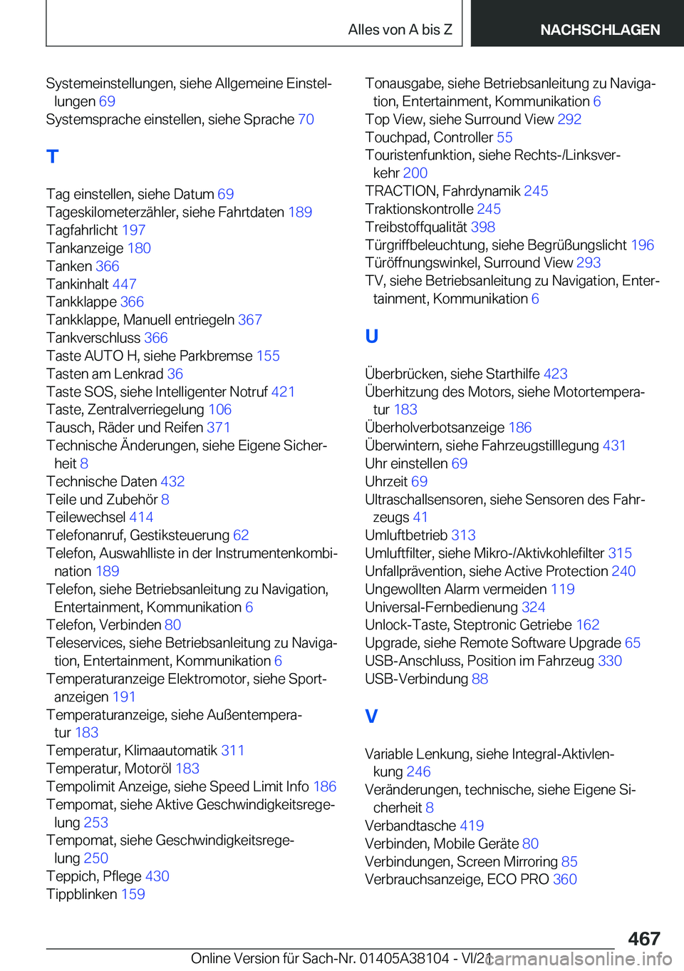 BMW 5 SERIES 2022  Betriebsanleitungen (in German) �S�y�s�t�e�m�e�i�n�s�t�e�l�l�u�n�g�e�n�,��s�i�e�h�e��A�l�l�g�e�m�e�i�n�e��E�i�n�s�t�e�lj�l�u�n�g�e�n� �6�9�
�S�y�s�t�e�m�s�p�r�a�c�h�e��e�i�n�s�t�e�l�l�e�n�,��s�i�e�h�e��S�p�r�a�c�h�e� �7�0�