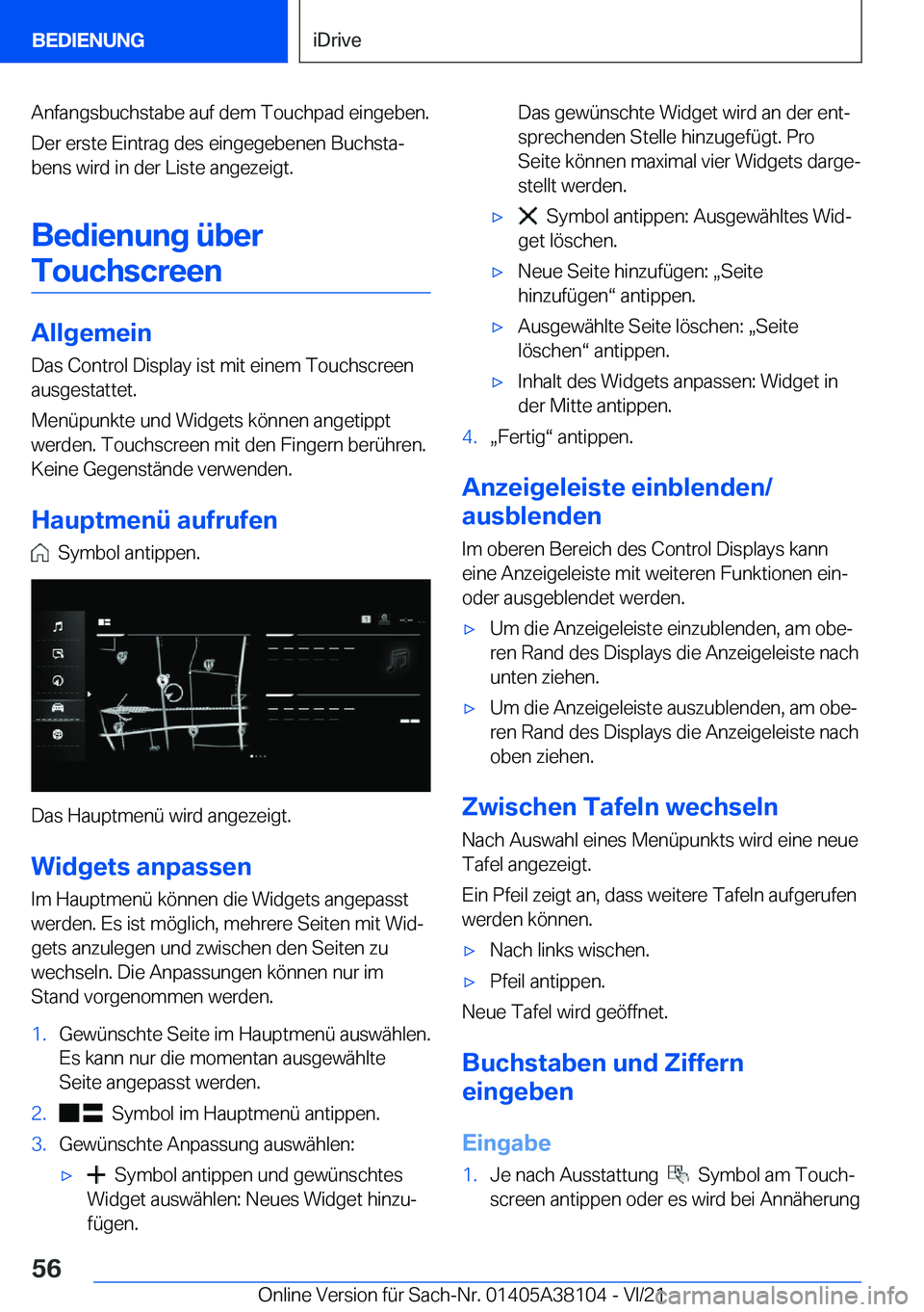 BMW 5 SERIES 2022  Betriebsanleitungen (in German) �A�n�f�a�n�g�s�b�u�c�h�s�t�a�b�e��a�u�f��d�e�m��T�o�u�c�h�p�a�d��e�i�n�g�e�b�e�n�.
�D�e�r��e�r�s�t�e��E�i�n�t�r�a�g��d�e�s��e�i�n�g�e�g�e�b�e�n�e�n��B�u�c�h�s�t�aj �b�e�n�s��w�i�r�d��i�n�