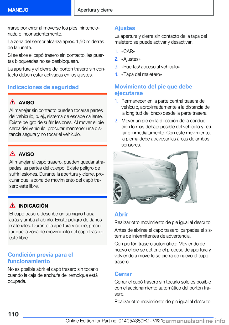 BMW 5 SERIES 2022  Manuales de Empleo (in Spanish) �r�r�a�r�s�e��p�o�r��e�r�r�o�r��a�l��m�o�v�e�r�s�e��l�o�s��p�i�e�s��i�n�i�n�t�e�n�c�i�oª�n�a�d�a��o��i�n�c�o�n�s�c�i�e�n�t�e�m�e�n�t�e�.
�L�a��z�o�n�a��d�e�l��s�e�n�s�o�r��a�l�c�a�n�z�a