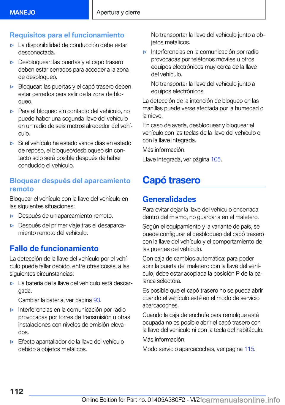 BMW 5 SERIES 2022  Manuales de Empleo (in Spanish) �R�e�q�u�i�s�i�t�o�s��p�a�r�a��e�l��f�u�n�c�i�o�n�a�m�i�e�n�t�ox�L�a��d�i�s�p�o�n�i�b�i�l�i�d�a�d��d�e��c�o�n�d�u�c�c�i�