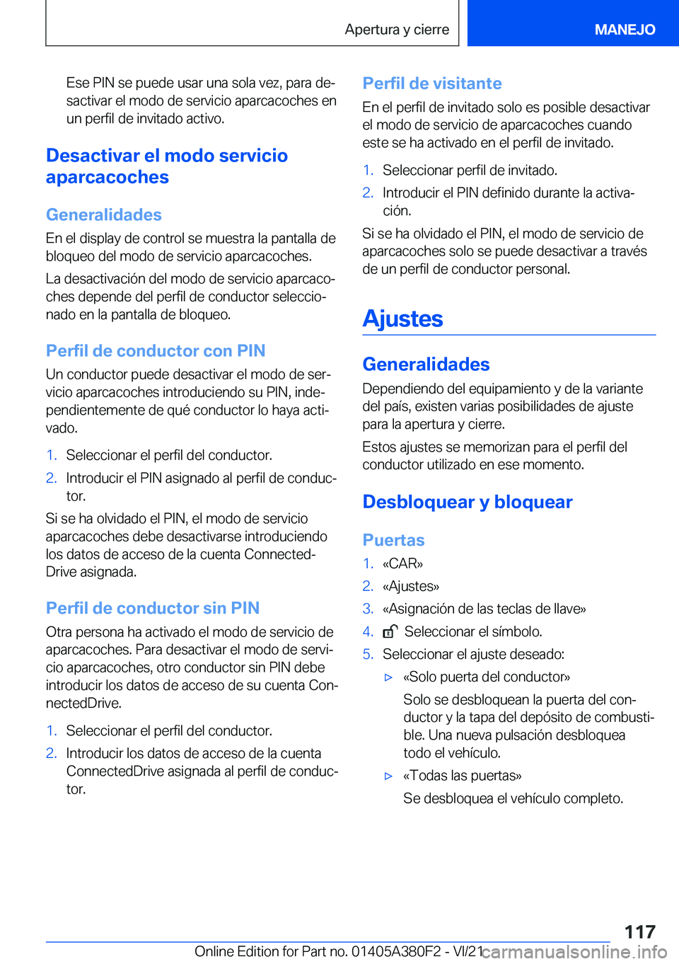BMW 5 SERIES 2022  Manuales de Empleo (in Spanish) �E�s�e��P�I�N��s�e��p�u�e�d�e��u�s�a�r��u�n�a��s�o�l�a��v�e�z�,��p�a�r�a��d�eª
�s�a�c�t�i�v�a�r��e�l��m�o�d�o��d�e��s�e�r�v�i�c�i�o��a�p�a�r�c�a�c�o�c�h�e�s��e�n
�u�n��p�e�r�f�i�l��