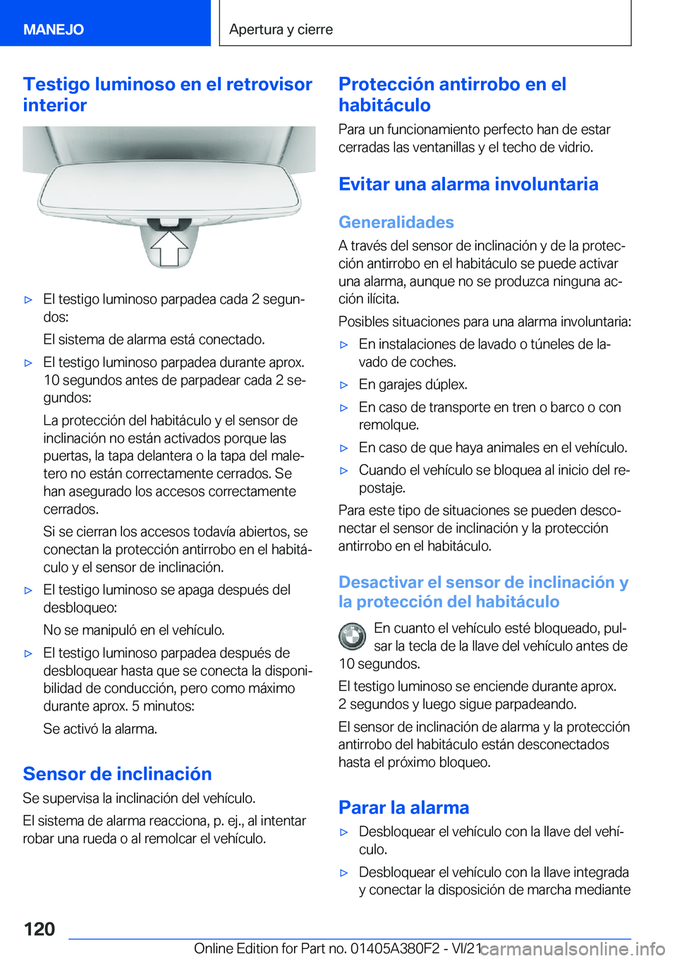 BMW 5 SERIES 2022  Manuales de Empleo (in Spanish) �T�e�s�t�i�g�o��l�u�m�i�n�o�s�o��e�n��e�l��r�e�t�r�o�v�i�s�o�r
�i�n�t�e�r�i�o�rx�E�l��t�e�s�t�i�g�o��l�u�m�i�n�o�s�o��p�a�r�p�a�d�e�a��c�a�d�a��2��s�e�g�u�nª
�d�o�s�:
�E�l��s�i�s�t�e�m�a
