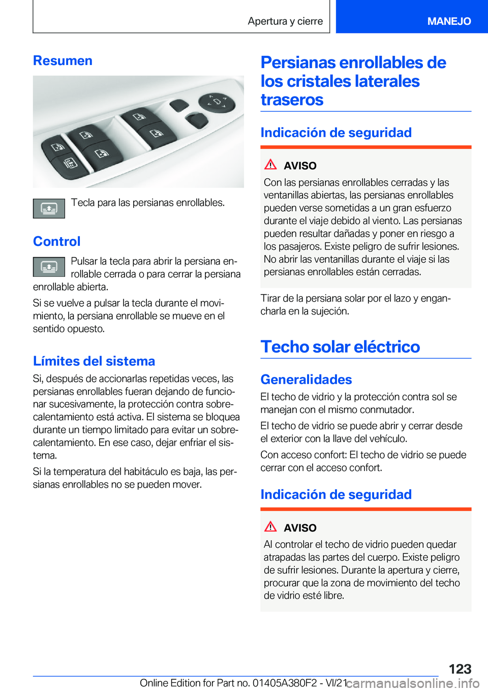 BMW 5 SERIES 2022  Manuales de Empleo (in Spanish) �R�e�s�u�m�e�n
�T�e�c�l�a��p�a�r�a��l�a�s��p�e�r�s�i�a�n�a�s��e�n�r�o�l�l�a�b�l�e�s�.
�C�o�n�t�r�o�l �P�u�l�s�a�r��l�a��t�e�c�l�a��p�a�r�a��a�b�r�i�r��l�a��p�e�r�s�i�a�n�a��e�nª
�r�o�l�l�