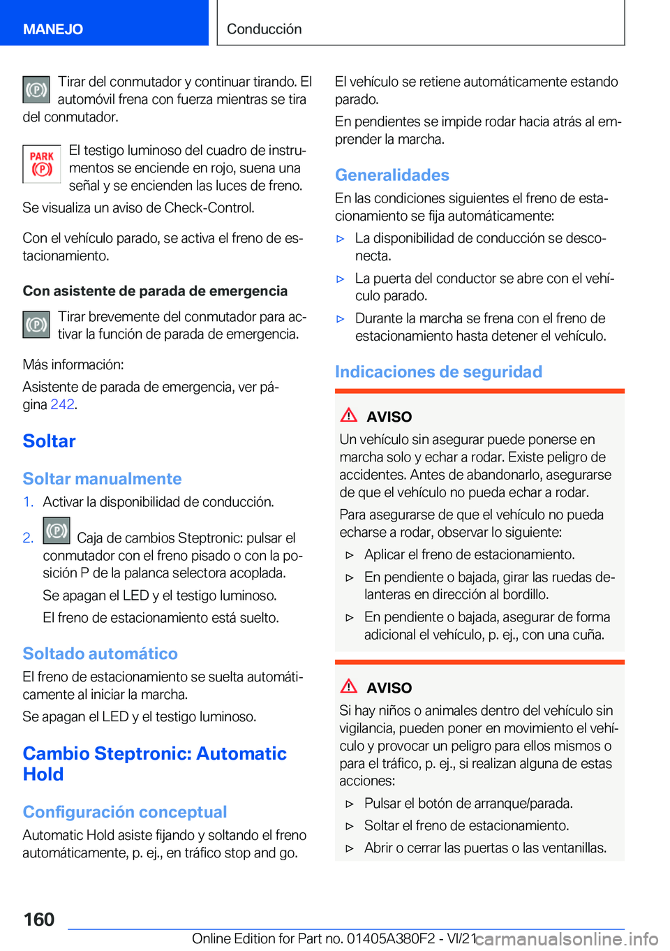 BMW 5 SERIES 2022  Manuales de Empleo (in Spanish) �T�i�r�a�r��d�e�l��c�o�n�m�u�t�a�d�o�r��y��c�o�n�t�i�n�u�a�r��t�i�r�a�n�d�o�.��E�l
�a�u�t�o�m�