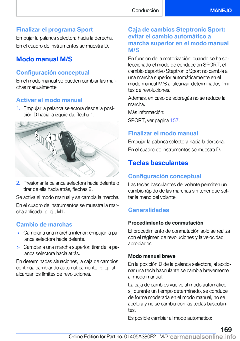 BMW 5 SERIES 2022  Manuales de Empleo (in Spanish) �F�i�n�a�l�i�z�a�r��e�l��p�r�o�g�r�a�m�a��S�p�o�r�t
�E�m�p�u�j�a�r��l�a��p�a�l�a�n�c�a��s�e�l�e�c�t�o�r�a��h�a�c�i�a��l�a��d�e�r�e�c�h�a�.
�E�n��e�l��c�u�a�d�r�o��d�e��i�n�s�t�r�u�m�e�n�t