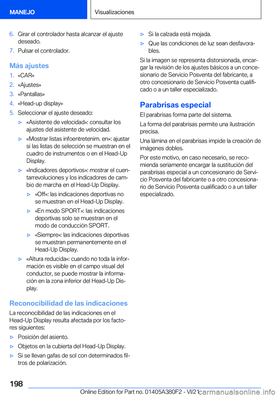 BMW 5 SERIES 2022  Manuales de Empleo (in Spanish) �6�.�G�i�r�a�r��e�l��c�o�n�t�r�o�l�a�d�o�r��h�a�s�t�a��a�l�c�a�n�z�a�r��e�l��a�j�u�s�t�e�d�e�s�e�a�d�o�.�7�.�P�u�l�s�a�r��e�l��c�o�n�t�r�o�l�a�d�o�r�.
�M�