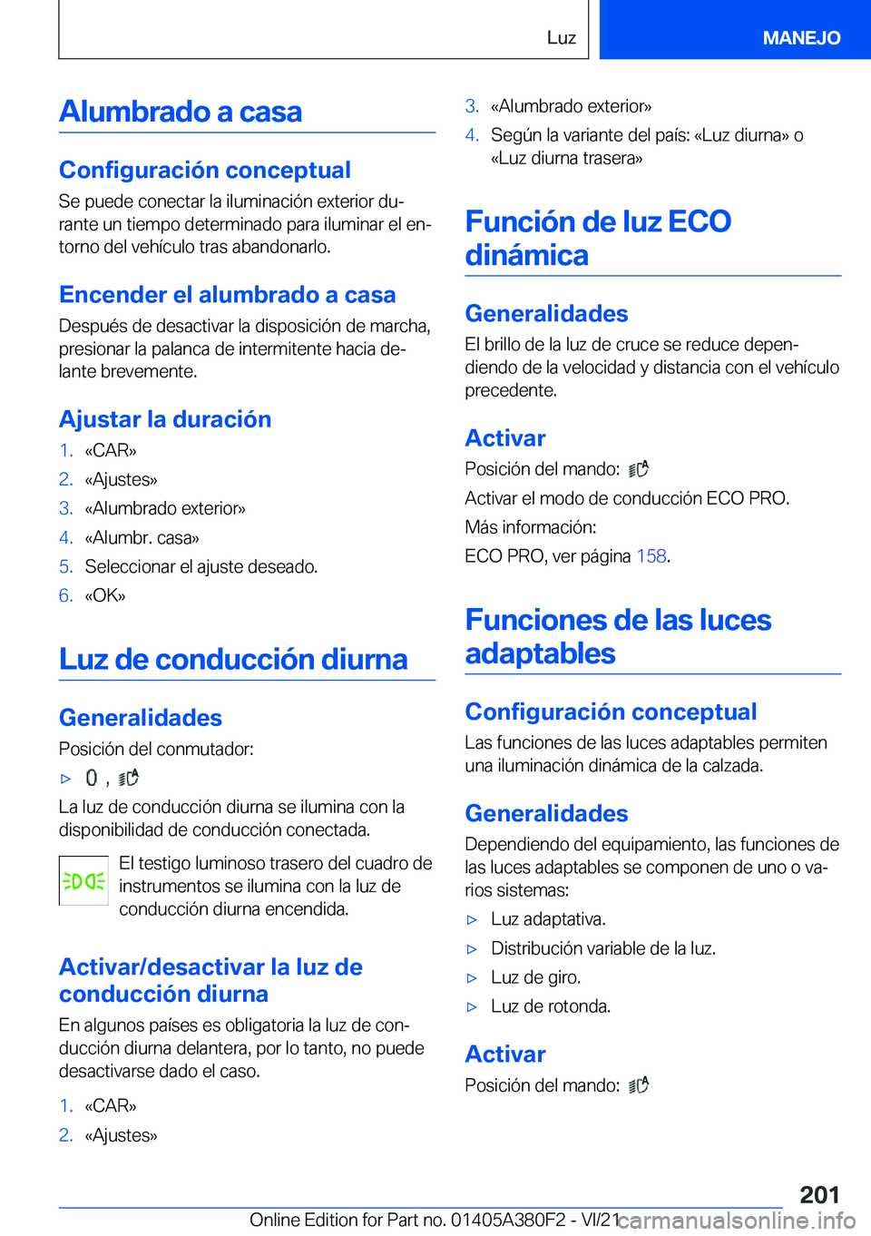 BMW 5 SERIES 2022  Manuales de Empleo (in Spanish) �A�l�u�m�b�r�a�d�o��a��c�a�s�a
�C�o�n�f�i�g�u�r�a�c�i�