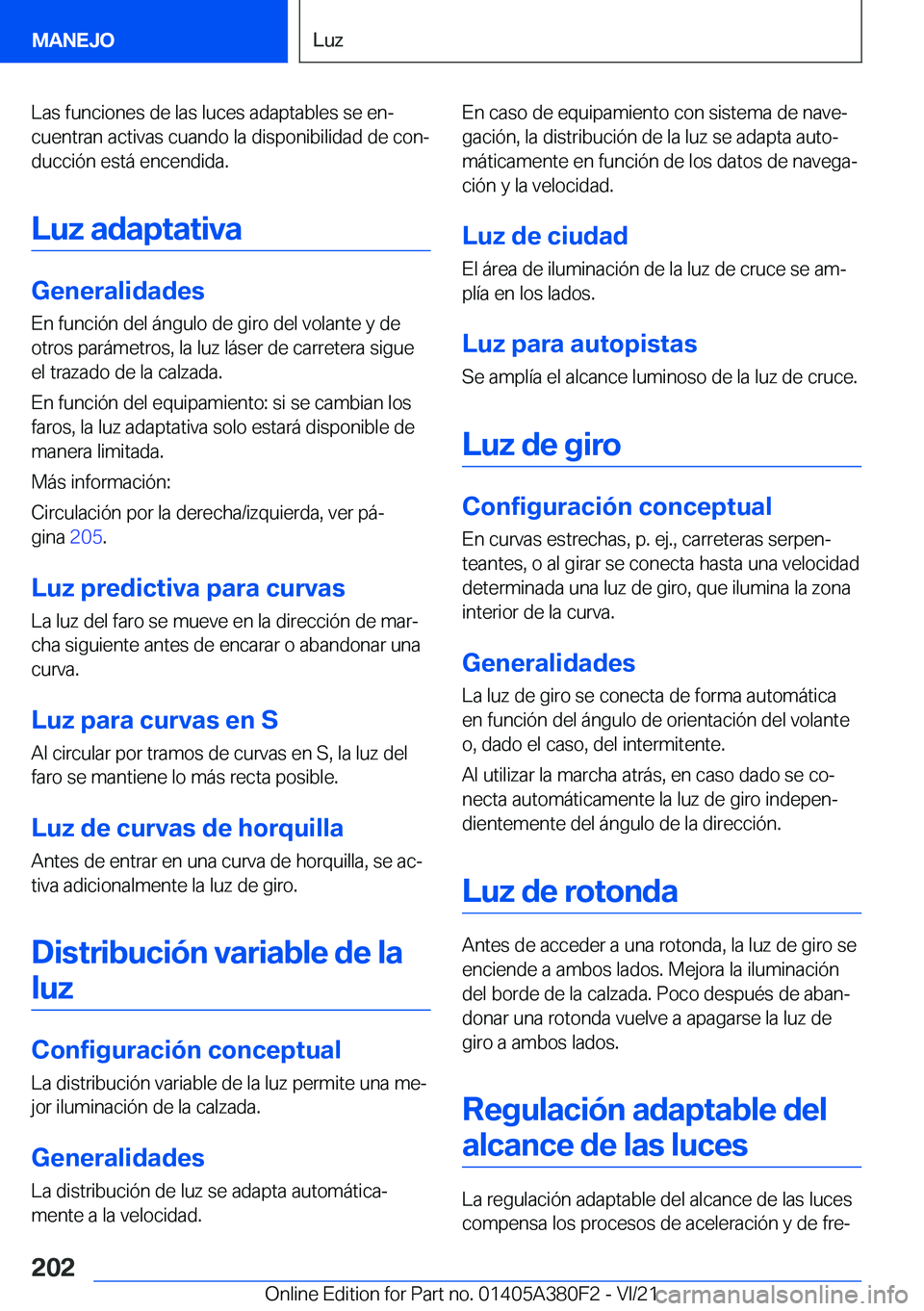 BMW 5 SERIES 2022  Manuales de Empleo (in Spanish) �L�a�s��f�u�n�c�i�o�n�e�s��d�e��l�a�s��l�u�c�e�s��a�d�a�p�t�a�b�l�e�s��s�e��e�nª
�c�u�e�n�t�r�a�n��a�c�t�i�v�a�s��c�u�a�n�d�o��l�a��d�i�s�p�o�n�i�b�i�l�i�d�a�d��d�e��c�o�nª �d�u�c�c�i