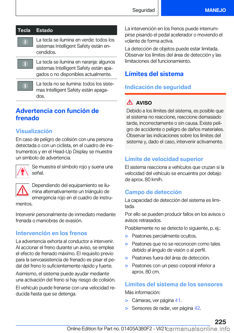 BMW 5 SERIES 2022  Manuales de Empleo (in Spanish) �T�e�c�l�a�E�s�t�a�d�o�L�a��t�e�c�l�a��s�e��i�l�u�m�i�n�a��e�n��v�e�r�d�e�:��t�o�d�o�s��l�o�s�s�i�s�t�e�m�a�s��I�n�t�e�l�l�i�g�e�n�t��S�a�f�e�t�y��e�s�t�