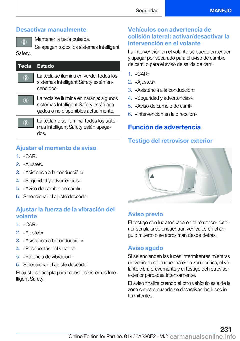 BMW 5 SERIES 2022  Manuales de Empleo (in Spanish) �D�e�s�a�c�t�i�v�a�r��m�a�n�u�a�l�m�e�n�t�e�M�a�n�t�e�n�e�r��l�a��t�e�c�l�a��p�u�l�s�a�d�a�.
�S�e��a�p�a�g�a�n��t�o�d�o�s��l�o�s��s�i�s�t�e�m�a�s��I�n�t�e�l�l�i�g�e�n�t
�S�a�f�e�t�y�.�T�e�c�l