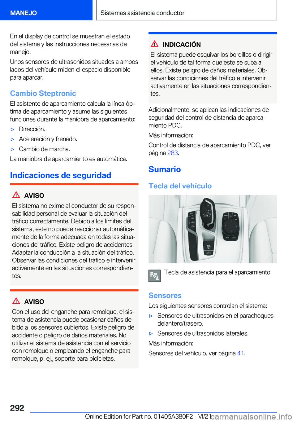 BMW 5 SERIES 2022  Manuales de Empleo (in Spanish) �E�n��e�l��d�i�s�p�l�a�y��d�e��c�o�n�t�r�o�l��s�e��m�u�e�s�t�r�a�n��e�l��e�s�t�a�d�o�d�e�l��s�i�s�t�e�m�a��y��l�a�s��i�n�s�t�r�u�c�c�i�o�n�e�s��n�e�c�e�s�a�r�i�a�s��d�e
�m�a�n�e�j�o�.
�U