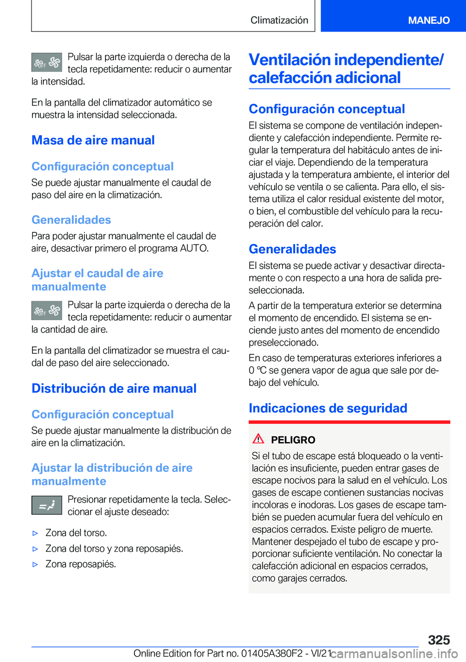 BMW 5 SERIES 2022  Manuales de Empleo (in Spanish) �P�u�l�s�a�r��l�a��p�a�r�t�e��i�z�q�u�i�e�r�d�a��o��d�e�r�e�c�h�a��d�e��l�a�t�e�c�l�a��r�e�p�e�t�i�d�a�m�e�n�t�e�:��r�e�d�u�c�i�r��o��a�u�m�e�n�t�a�r
�l�a��i�n�t�e�n�s�i�d�a�d�.
�E�n��l�a