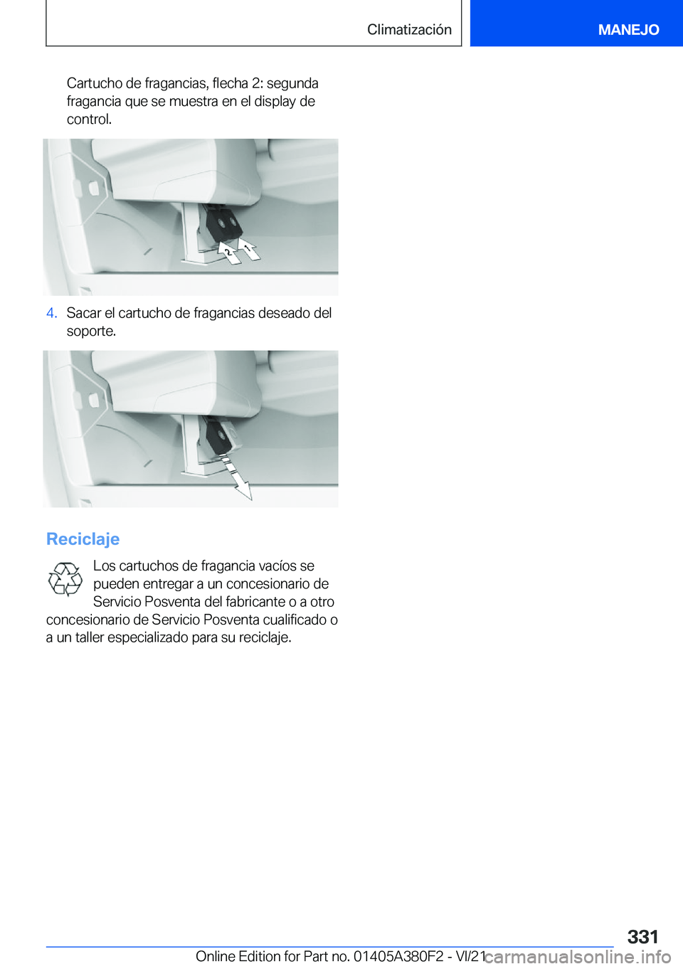BMW 5 SERIES 2022  Manuales de Empleo (in Spanish) �C�a�r�t�u�c�h�o��d�e��f�r�a�g�a�n�c�i�a�s�,��f�l�e�c�h�a��2�:��s�e�g�u�n�d�a
�f�r�a�g�a�n�c�i�a��q�u�e��s�e��m�u�e�s�t�r�a��e�n��e�l��d�i�s�p�l�a�y��d�e �c�o�n�t�r�o�l�.�4�.�S�a�c�a�r��e
