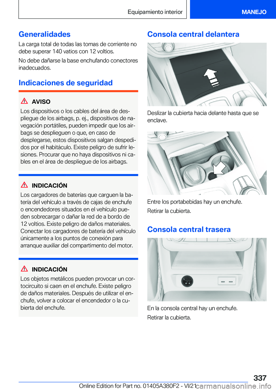 BMW 5 SERIES 2022  Manuales de Empleo (in Spanish) �G�e�n�e�r�a�l�i�d�a�d�e�s
�L�a��c�a�r�g�a��t�o�t�a�l��d�e��t�o�d�a�s��l�a�s��t�o�m�a�s��d�e��c�o�r�r�i�e�n�t�e��n�o
�d�e�b�e��s�u�p�e�r�a�r��1�4�0��v�a�t�i�o�s��c�o�n��1�2��v�o�l�t�i�o