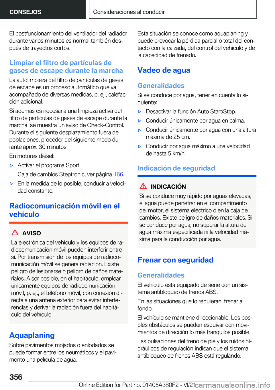 BMW 5 SERIES 2022  Manuales de Empleo (in Spanish) �E�l��p�o�s�t�f�u�n�c�i�o�n�a�m�i�e�n�t�o��d�e�l��v�e�n�t�i�l�a�d�o�r��d�e�l��r�a�d�i�a�d�o�r�d�u�r�a�n�t�e��v�a�r�i�o�s��m�i�n�u�t�o�s��e�s��n�o�r�m�a�l��t�a�m�b�i�