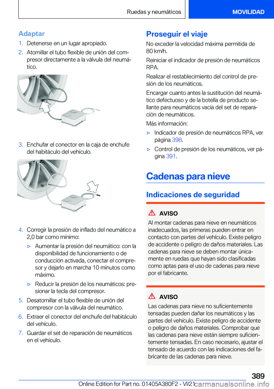 BMW 5 SERIES 2022  Manuales de Empleo (in Spanish) �A�d�a�p�t�a�r�1�.�D�e�t�e�n�e�r�s�e��e�n��u�n��l�u�g�a�r��a�p�r�o�p�i�a�d�o�.�2�.�A�t�o�r�n�i�l�l�a�r��e�l��t�u�b�o��f�l�e�x�i�b�l�e��d�e��u�n�i�