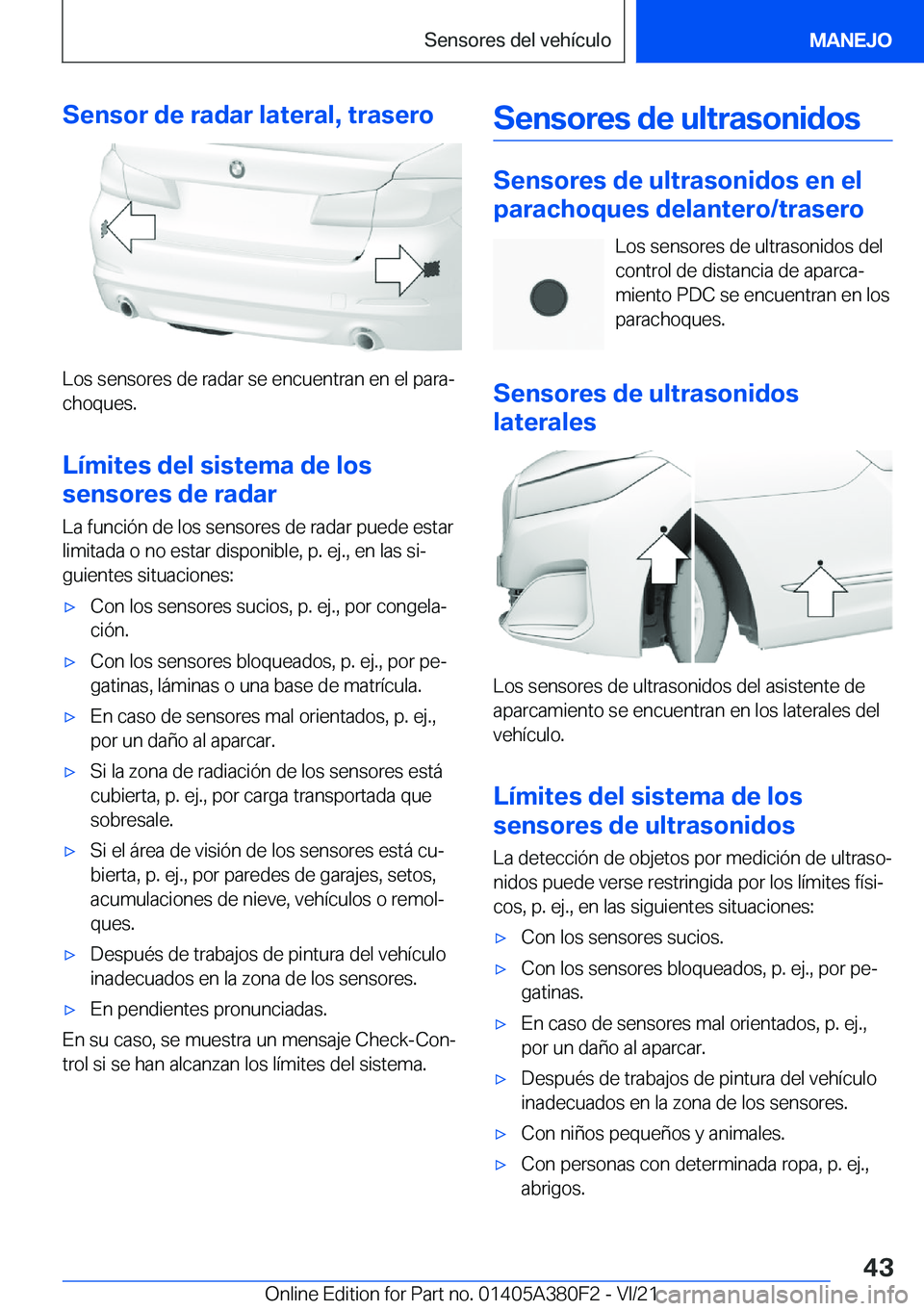 BMW 5 SERIES 2022  Manuales de Empleo (in Spanish) �S�e�n�s�o�r��d�e��r�a�d�a�r��l�a�t�e�r�a�l�,��t�r�a�s�e�r�o
�L�o�s��s�e�n�s�o�r�e�s��d�e��r�a�d�a�r��s�e��e�n�c�u�e�n�t�r�a�n��e�n��e�l��p�a�r�aª
�c�h�o�q�u�e�s�.
�L�