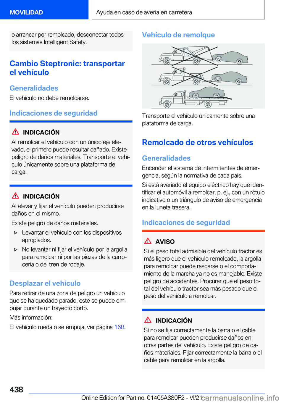 BMW 5 SERIES 2022  Manuales de Empleo (in Spanish) �o��a�r�r�a�n�c�a�r��p�o�r��r�e�m�o�l�c�a�d�o�,��d�e�s�c�o�n�e�c�t�a�r��t�o�d�o�s�l�o�s��s�i�s�t�e�m�a�s��I�n�t�e�l�l�i�g�e�n�t��S�a�f�e�t�y�.
�C�a�m�b�i�o��S�t�e�p�t�r�o�n�i�c�:��t�r�a�n�s�