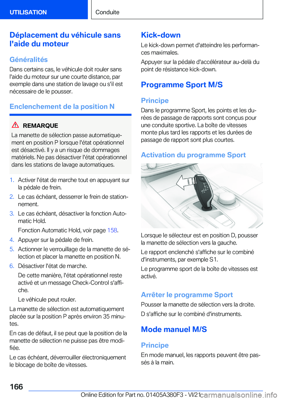 BMW 5 SERIES 2022  Notices Demploi (in French) �D�é�p�l�a�c�e�m�e�n�t��d�u��v�é�h�i�c�u�l�e��s�a�n�s
�l�'�a�i�d�e��d�u��m�o�t�e�u�r
�G�é�n�é�r�a�l�i�t�é�s
�D�a�n�s��c�e�r�t�a�i�n�s��c�a�s�,��l�e��v�é�h�i�c�u�l�e��d�o�i�t��r�o�