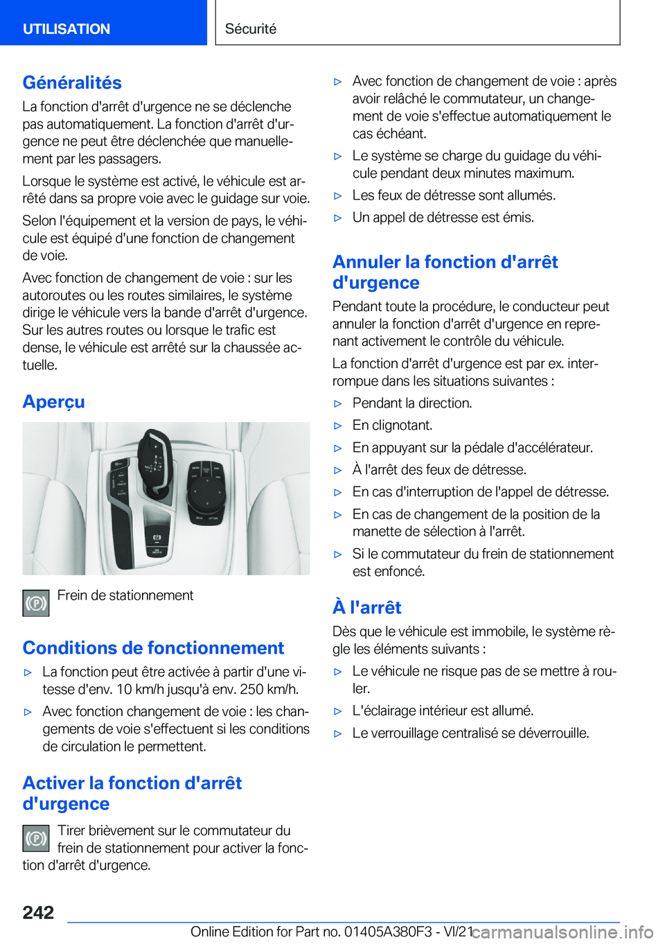 BMW 5 SERIES 2022  Notices Demploi (in French) �G�é�n�é�r�a�l�i�t�é�s�L�a��f�o�n�c�t�i�o�n��d�'�a�r�r�ê�t��d�'�u�r�g�e�n�c�e��n�e��s�e��d�é�c�l�e�n�c�h�e
�p�a�s��a�u�t�o�m�a�t�i�q�u�e�m�e�n�t�.��L�a��f�o�n�c�t�i�o�n��d�'