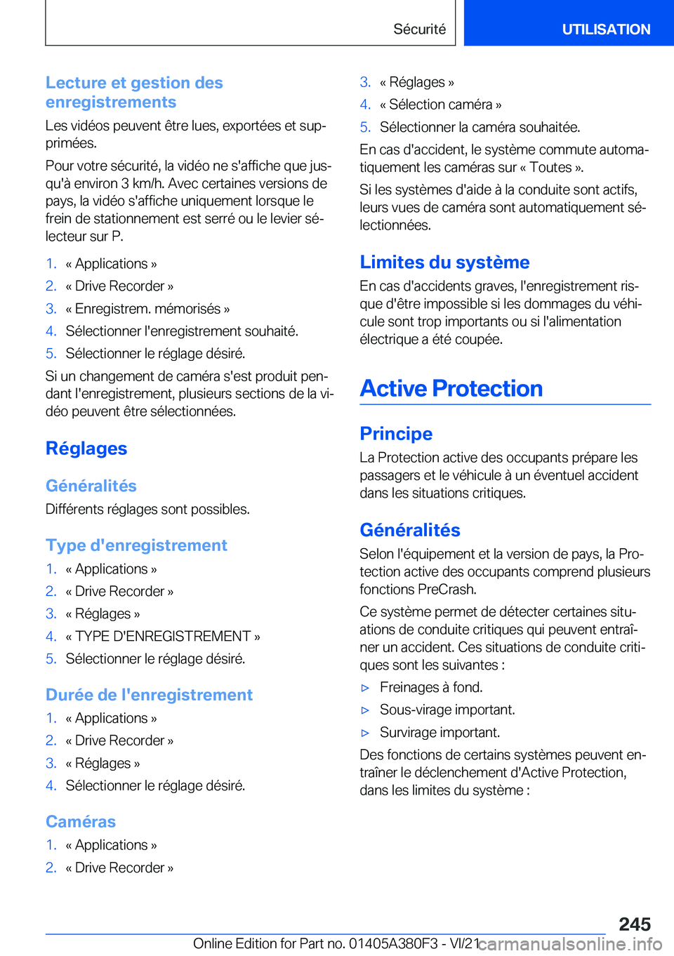 BMW 5 SERIES 2022  Notices Demploi (in French) �L�e�c�t�u�r�e��e�t��g�e�s�t�i�o�n��d�e�s
�e�n�r�e�g�i�s�t�r�e�m�e�n�t�s
�L�e�s��v�i�d�é�o�s��p�e�u�v�e�n�t��ê�t�r�e��l�u�e�s�,��e�x�p�o�r�t�é�e�s��e�t��s�u�pj
�p�r�i�m�é�e�s�.
�P�o�u�r