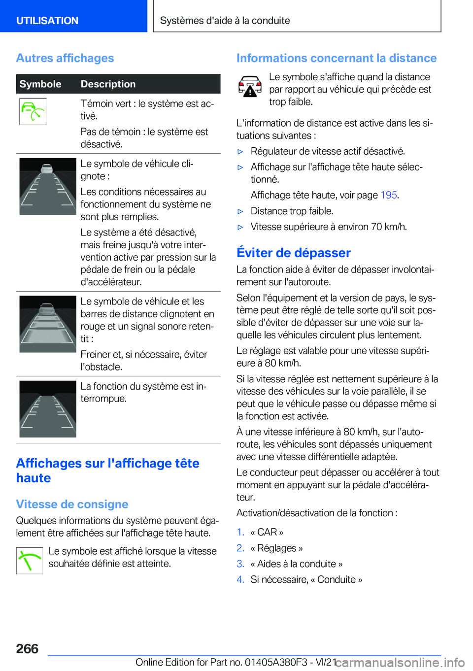 BMW 5 SERIES 2022  Notices Demploi (in French) �A�u�t�r�e�s��a�f�f�i�c�h�a�g�e�s�S�y�m�b�o�l�e�D�e�s�c�r�i�p�t�i�o�n�T�é�m�o�i�n��v�e�r�t��:��l�e��s�y�s�t�è�m�e��e�s�t��a�cj
�t�i�v�é�.
�P�a�s��d�e��t�é�m�o�i�n��:��l�e��s�y�s�t�è�