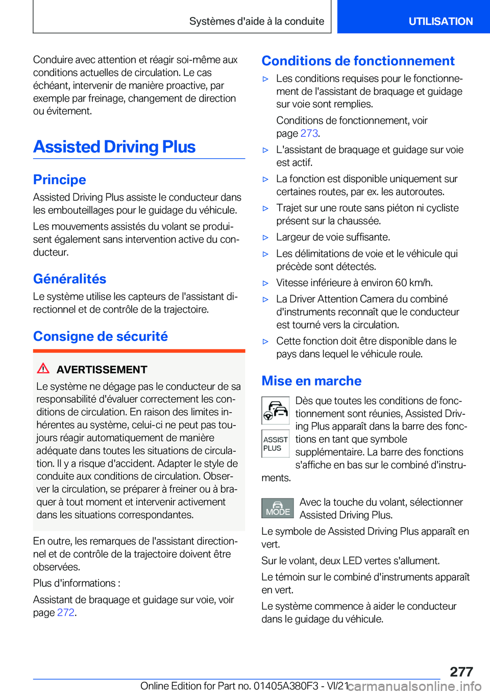 BMW 5 SERIES 2022  Notices Demploi (in French) �C�o�n�d�u�i�r�e��a�v�e�c��a�t�t�e�n�t�i�o�n��e�t��r�é�a�g�i�r��s�o�i�-�m�ê�m�e��a�u�x
�c�o�n�d�i�t�i�o�n�s��a�c�t�u�e�l�l�e�s��d�e��c�i�r�c�u�l�a�t�i�o�n�.��L�e��c�a�s �é�c�h�é�a�n�t�,