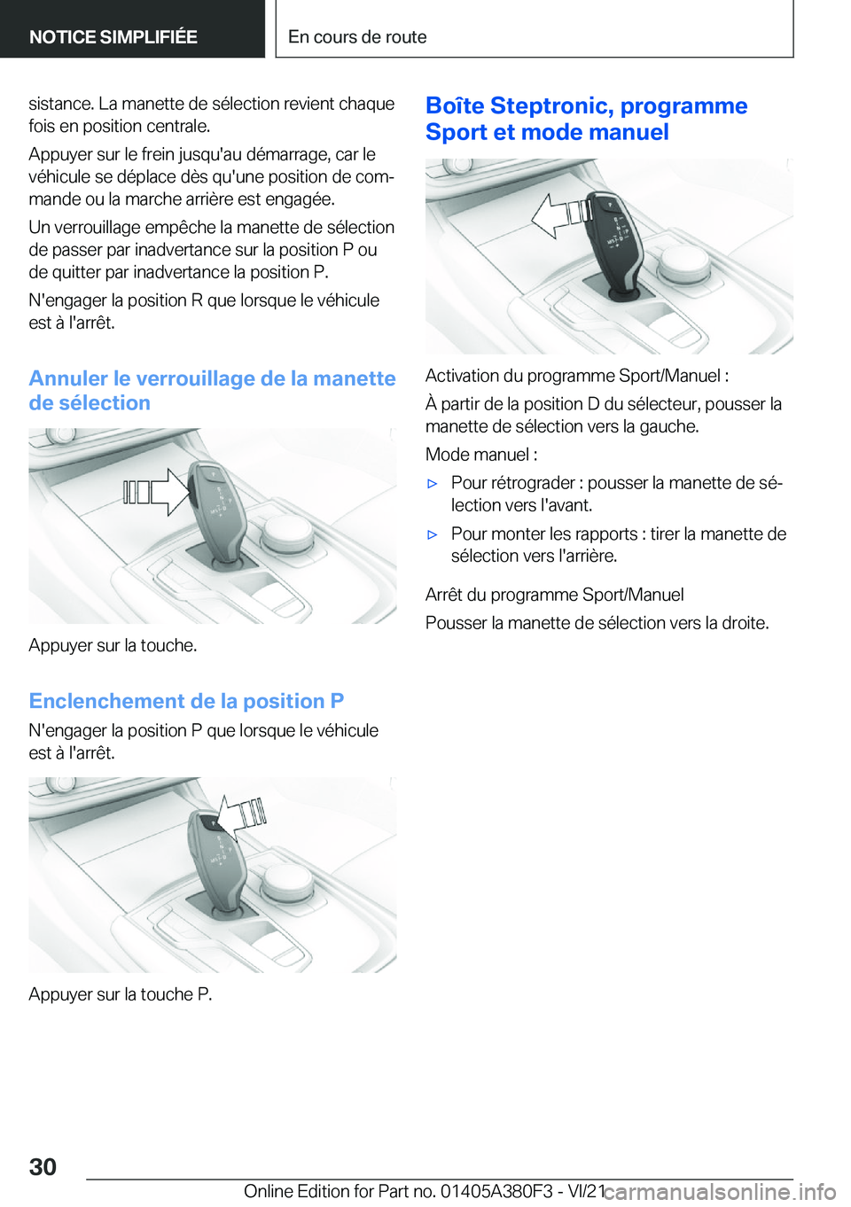 BMW 5 SERIES 2022  Notices Demploi (in French) �s�i�s�t�a�n�c�e�.��L�a��m�a�n�e�t�t�e��d�e��s�é�l�e�c�t�i�o�n��r�e�v�i�e�n�t��c�h�a�q�u�e
�f�o�i�s��e�n��p�o�s�i�t�i�o�n��c�e�n�t�r�a�l�e�.
�A�p�p�u�y�e�r��s�u�r��l�e��f�r�e�i�n��j�u�s�