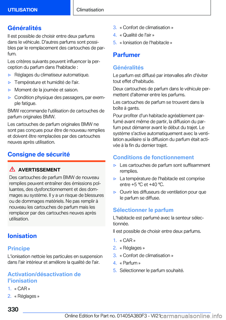 BMW 5 SERIES 2022  Notices Demploi (in French) �G�é�n�é�r�a�l�i�t�é�s�I�l��e�s�t��p�o�s�s�i�b�l�e��d�e��c�h�o�i�s�i�r��e�n�t�r�e��d�e�u�x��p�a�r�f�u�m�s
�d�a�n�s��l�e��v�é�h�i�c�u�l�e�.��D�'�a�u�t�r�e�s��p�a�r�f�u�m�s��s�o�n�t�