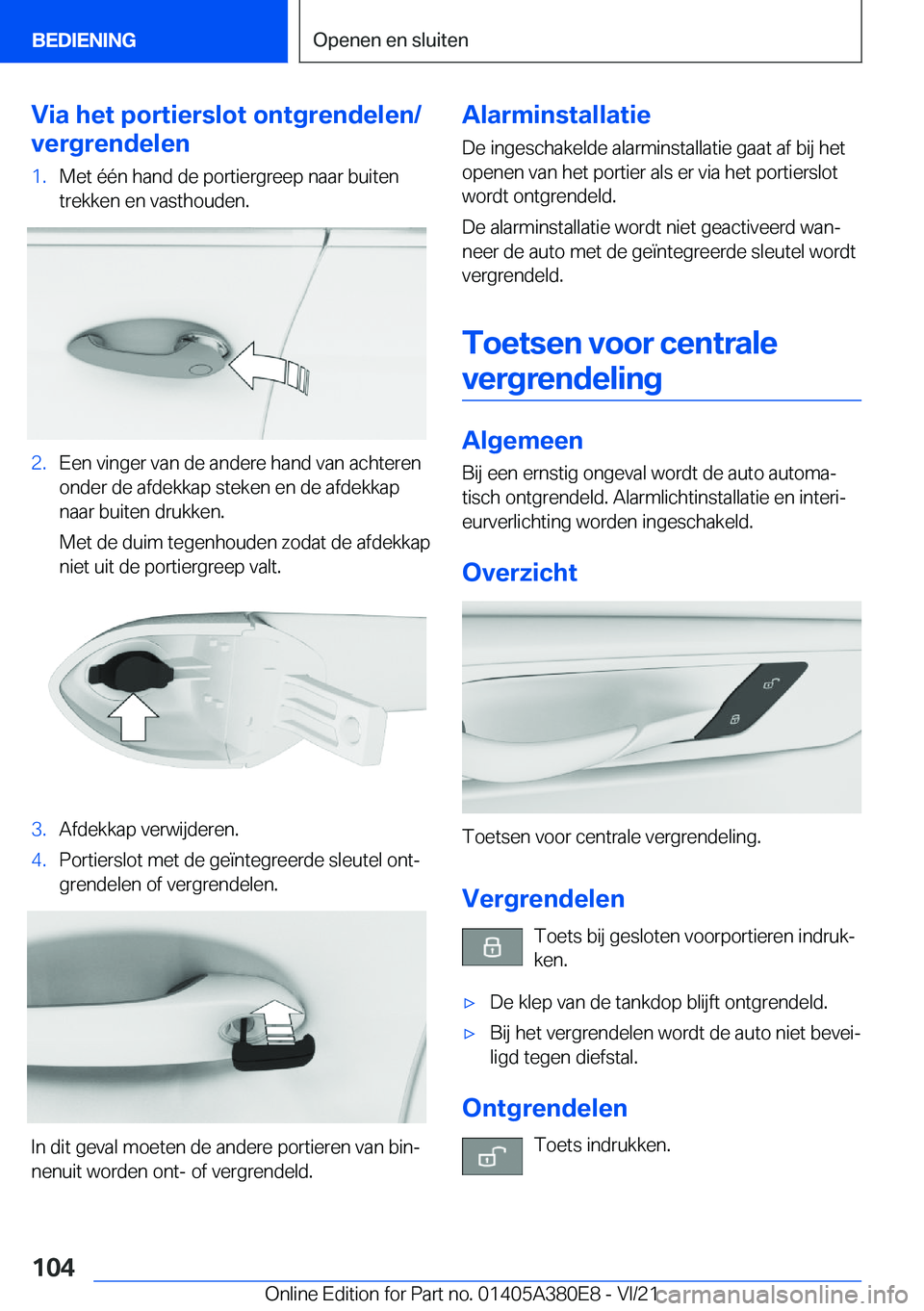 BMW 5 SERIES 2022  Instructieboekjes (in Dutch) �V�i�a��h�e�t��p�o�r�t�i�e�r�s�l�o�t��o�n�t�g�r�e�n�d�e�l�e�n�/
�v�e�r�g�r�e�n�d�e�l�e�n�1�.�M�e�t��é�é�n��h�a�n�d��d�e��p�o�r�t�i�e�r�g�r�e�e�p��n�a�a�r��b�u�i�t�e�n �t�r�e�k�k�e�n��e�n�