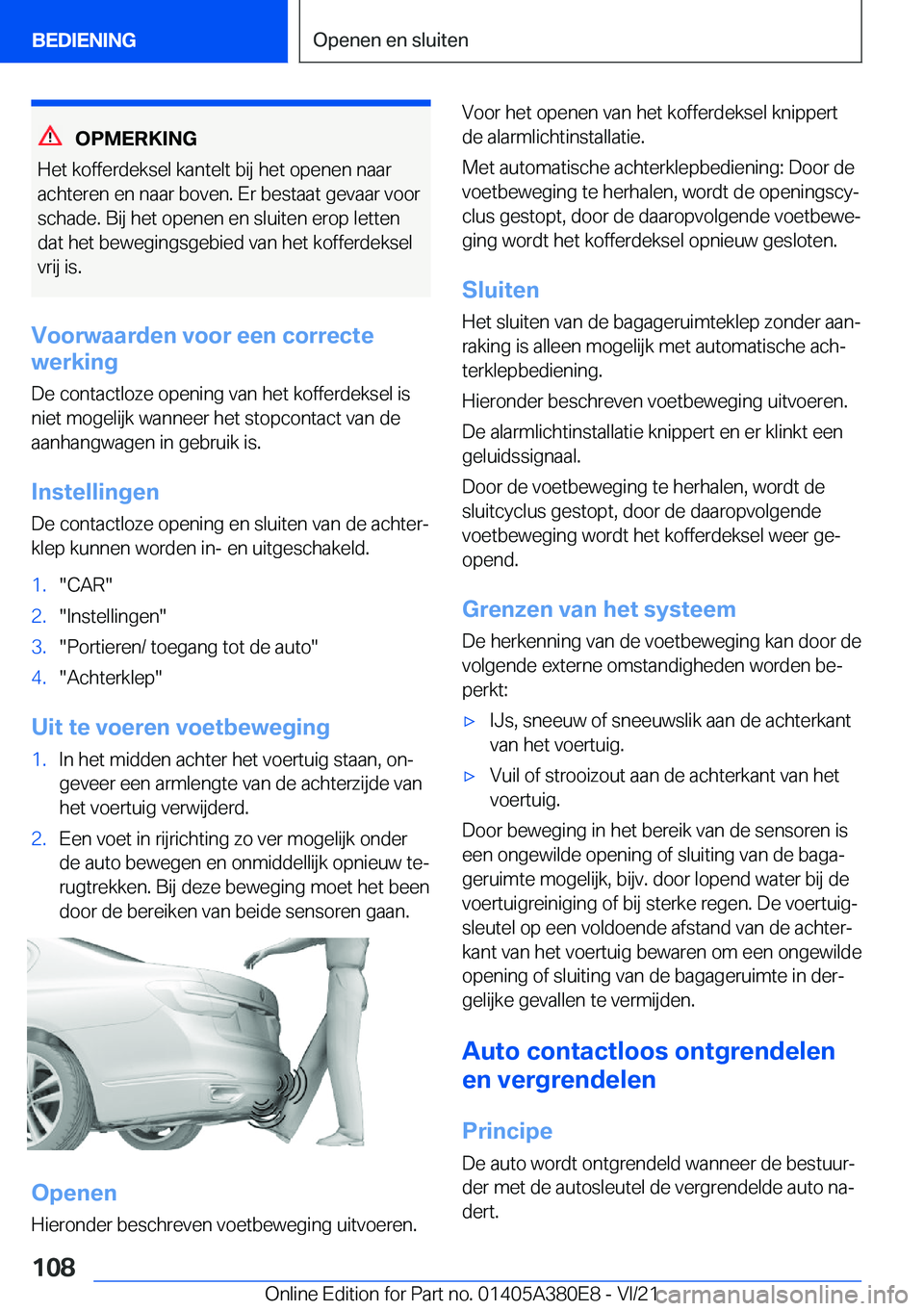 BMW 5 SERIES 2022  Instructieboekjes (in Dutch) �O�P�M�E�R�K�I�N�G
�H�e�t��k�o�f�f�e�r�d�e�k�s�e�l��k�a�n�t�e�l�t��b�i�j��h�e�t��o�p�e�n�e�n��n�a�a�r �a�c�h�t�e�r�e�n��e�n��n�a�a�r��b�o�v�e�n�.��E�r��b�e�s�t�a�a�t��g�e�v�a�a�r��v�o�o�r