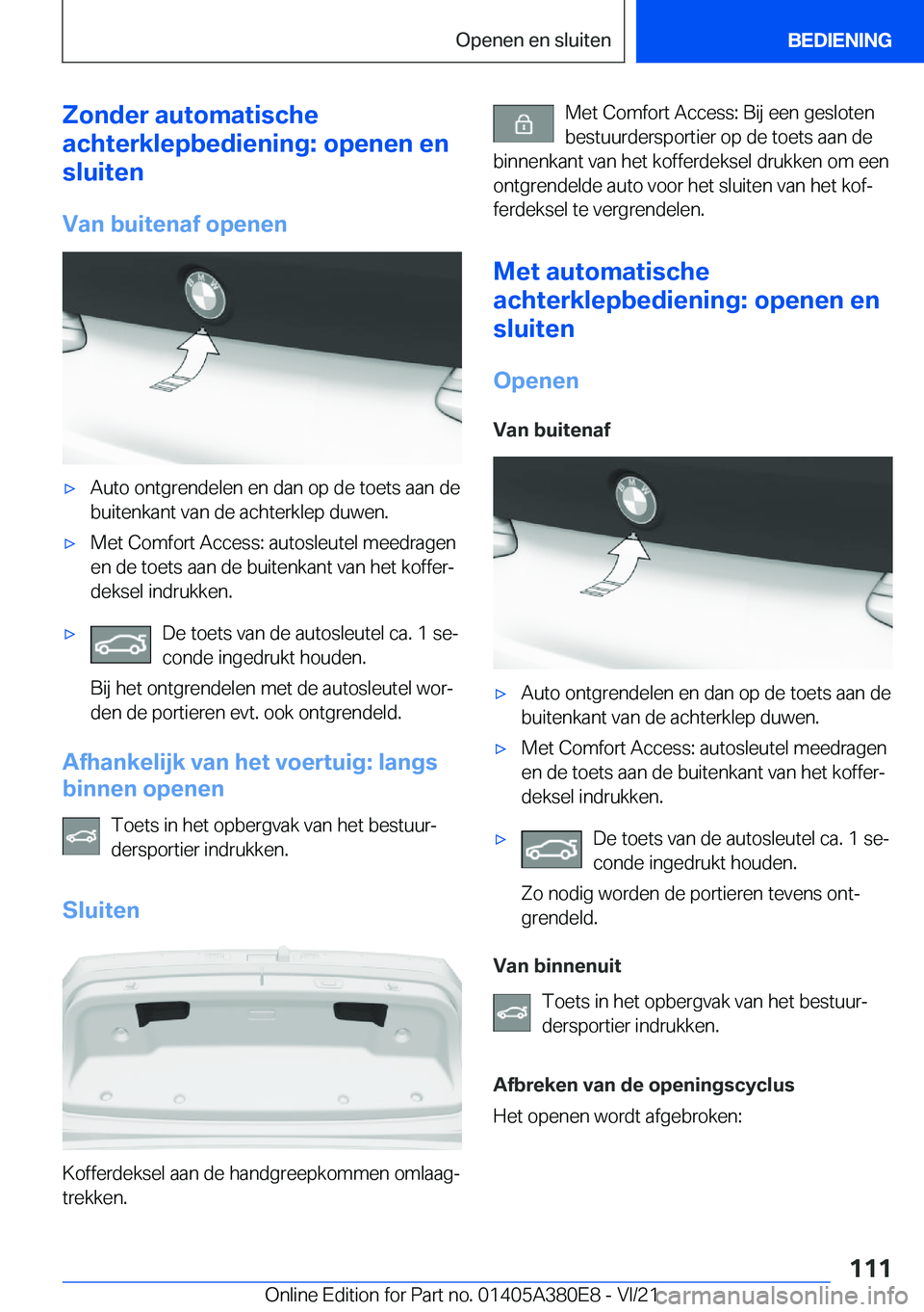 BMW 5 SERIES 2022  Instructieboekjes (in Dutch) �Z�o�n�d�e�r��a�u�t�o�m�a�t�i�s�c�h�e
�a�c�h�t�e�r�k�l�e�p�b�e�d�i�e�n�i�n�g�:��o�p�e�n�e�n��e�n
�s�l�u�i�t�e�n
�V�a�n��b�u�i�t�e�n�a�f��o�p�e�n�e�n'x�A�u�t�o��o�n�t�g�r�e�n�d�e�l�e�n��e�n�