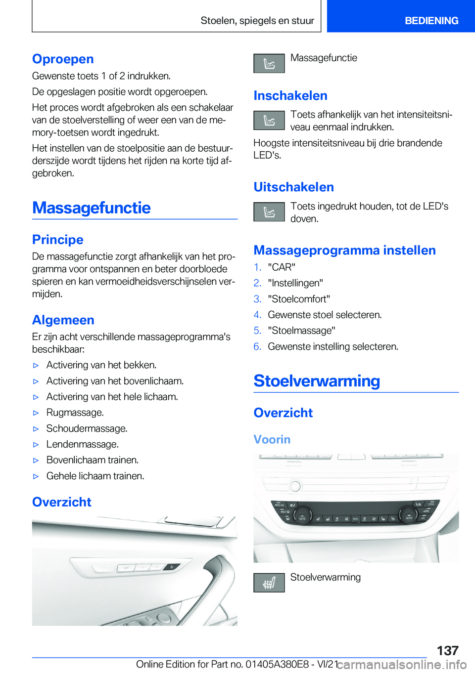 BMW 5 SERIES 2022  Instructieboekjes (in Dutch) �O�p�r�o�e�p�e�n
�G�e�w�e�n�s�t�e��t�o�e�t�s��1��o�f��2��i�n�d�r�u�k�k�e�n�.
�D�e��o�p�g�e�s�l�a�g�e�n��p�o�s�i�t�i�e��w�o�r�d�t��o�p�g�e�r�o�e�p�e�n�.
�H�e�t��p�r�o�c�e�s��w�o�r�d�t��a�f�