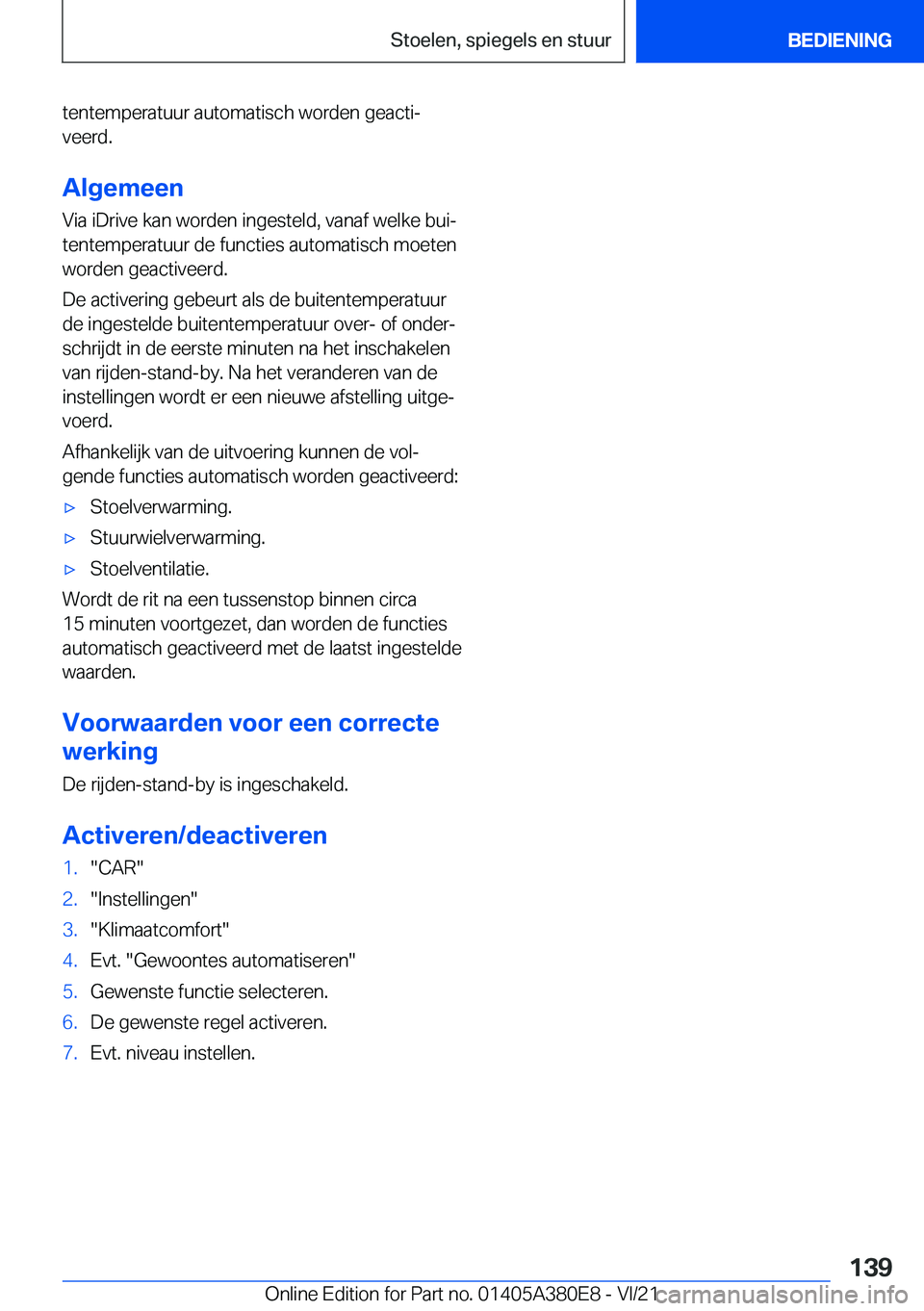 BMW 5 SERIES 2022  Instructieboekjes (in Dutch) �t�e�n�t�e�m�p�e�r�a�t�u�u�r��a�u�t�o�m�a�t�i�s�c�h��w�o�r�d�e�n��g�e�a�c�t�ij
�v�e�e�r�d�.
�A�l�g�e�m�e�e�n
�V�i�a��i�D�r�i�v�e��k�a�n��w�o�r�d�e�n��i�n�g�e�s�t�e�l�d�,��v�a�n�a�f��w�e�l�k�