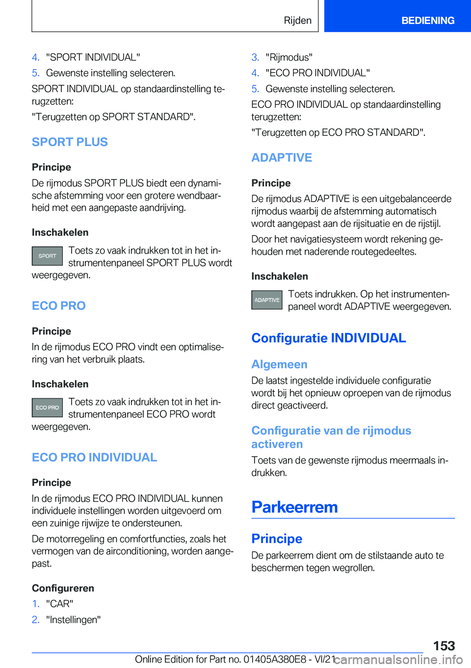 BMW 5 SERIES 2022  Instructieboekjes (in Dutch) �4�.��S�P�O�R�T��I�N�D�I�V�I�D�U�A�L��5�.�G�e�w�e�n�s�t�e��i�n�s�t�e�l�l�i�n�g��s�e�l�e�c�t�e�r�e�n�.
�S�P�O�R�T��I�N�D�I�V�I�D�U�A�L��o�p��s�t�a�n�d�a�a�r�d�i�n�s�t�e�l�l�i�n�g��t�ej
�r�u�g