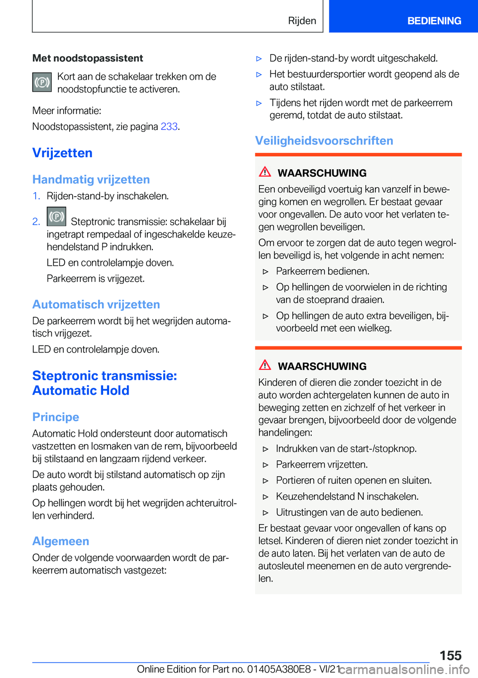 BMW 5 SERIES 2022  Instructieboekjes (in Dutch) �M�e�t��n�o�o�d�s�t�o�p�a�s�s�i�s�t�e�n�t�K�o�r�t��a�a�n��d�e��s�c�h�a�k�e�l�a�a�r��t�r�e�k�k�e�n��o�m��d�e
�n�o�o�d�s�t�o�p�f�u�n�c�t�i�e��t�e��a�c�t�i�v�e�r�e�n�.
�M�e�e�r��i�n�f�o�r�m�a�t