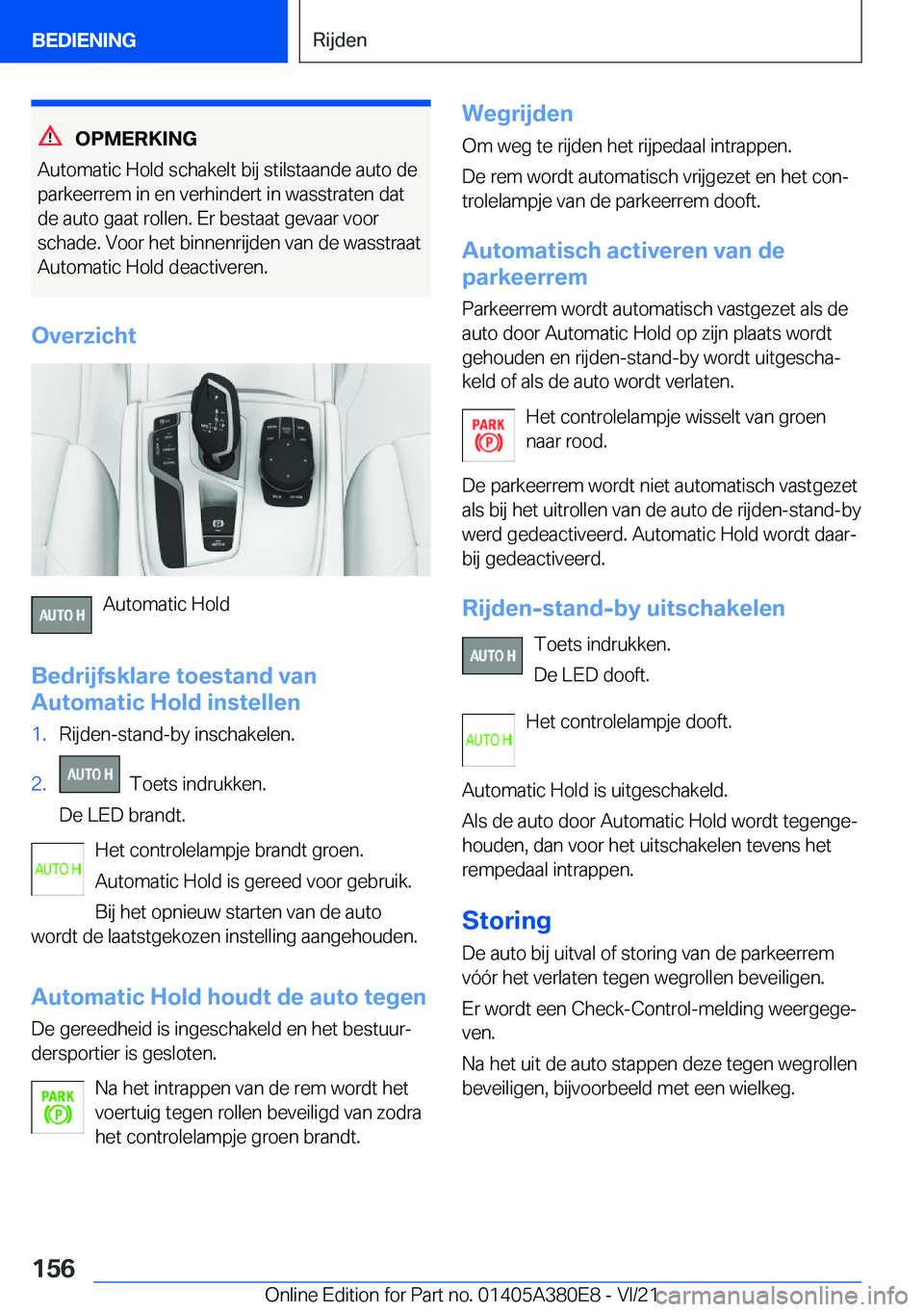 BMW 5 SERIES 2022  Instructieboekjes (in Dutch) �O�P�M�E�R�K�I�N�G
�A�u�t�o�m�a�t�i�c��H�o�l�d��s�c�h�a�k�e�l�t��b�i�j��s�t�i�l�s�t�a�a�n�d�e��a�u�t�o��d�e
�p�a�r�k�e�e�r�r�e�m��i�n��e�n��v�e�r�h�i�n�d�e�r�t��i�n��w�a�s�s�t�r�a�t�e�n��d