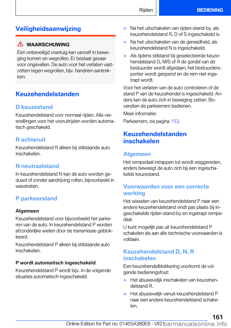 BMW 5 SERIES 2022  Instructieboekjes (in Dutch) �V�e�i�l�i�g�h�e�i�d�s�a�a�n�w�i�j�z�i�n�g
�W�A�A�R�S�C�H�U�W�I�N�G
�E�e�n��o�n�b�e�v�e�i�l�i�g�d��v�o�e�r�t�u�i�g��k�a�n��v�a�n�z�e�l�f��i�n��b�e�w�ej �g�i�n�g��k�o�m�e�n��e�n��w�e�g�r�o�l�