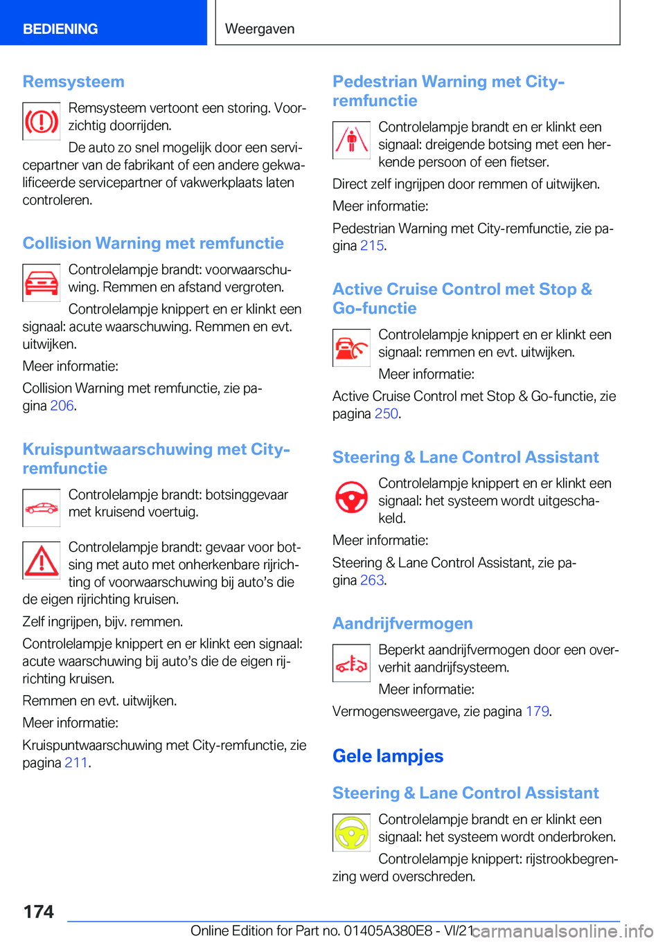 BMW 5 SERIES 2022  Instructieboekjes (in Dutch) �R�e�m�s�y�s�t�e�e�m�R�e�m�s�y�s�t�e�e�m��v�e�r�t�o�o�n�t��e�e�n��s�t�o�r�i�n�g�.��V�o�o�rj
�z�i�c�h�t�i�g��d�o�o�r�r�i�j�d�e�n�.
�D�e��a�u�t�o��z�o��s�n�e�l��m�o�g�e�l�i�j�k��d�o�o�r��e�e