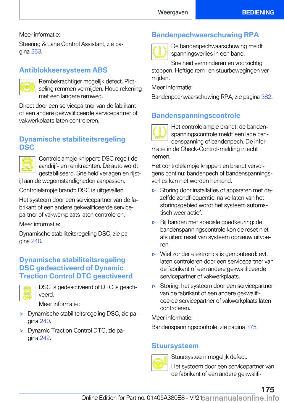 BMW 5 SERIES 2022  Instructieboekjes (in Dutch) �M�e�e�r��i�n�f�o�r�m�a�t�i�e�:
�S�t�e�e�r�i�n�g��&��L�a�n�e��C�o�n�t�r�o�l��A�s�s�i�s�t�a�n�t�,��z�i�e��p�aj
�g�i�n�a� �2�6�3�.
�A�n�t�i�b�l�o�k�k�e�e�r�s�y�s�t�e�e�m��A�B�S �R�e�m�b�e�k�r�