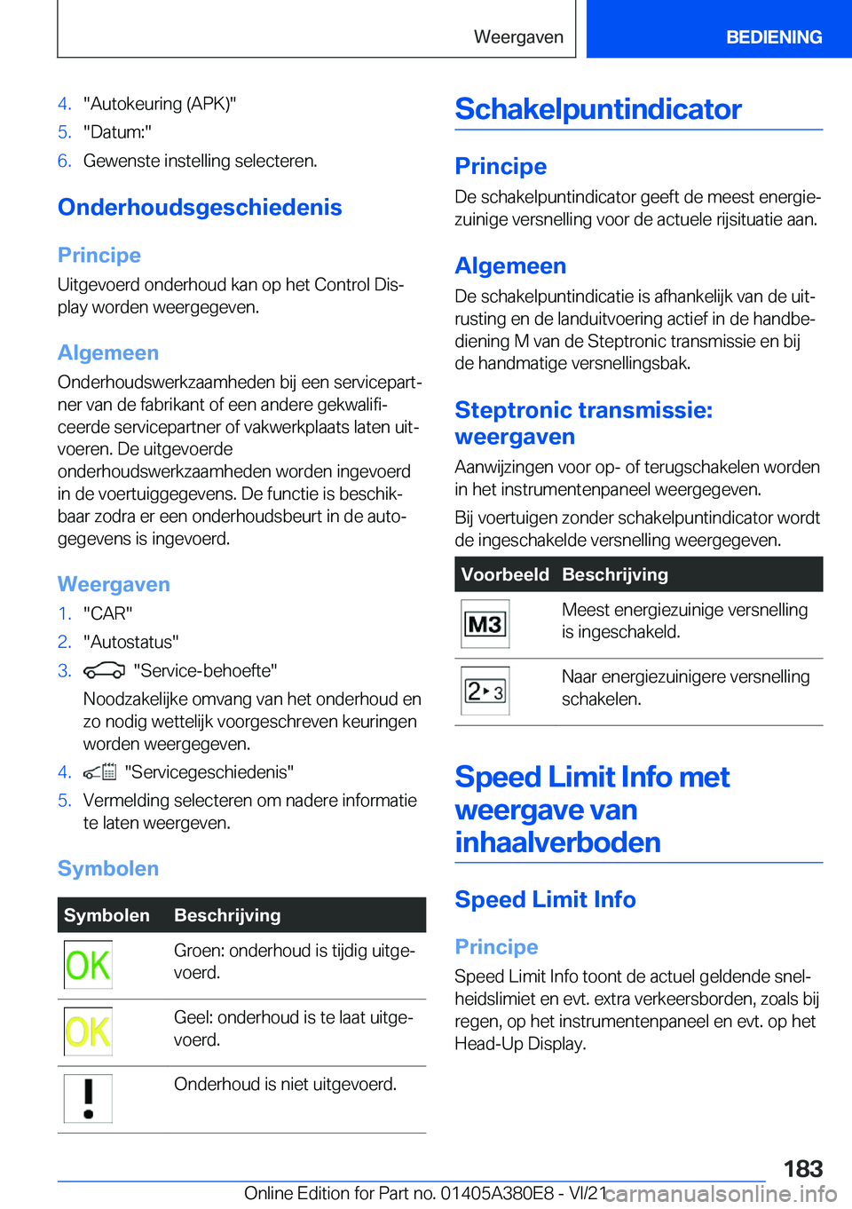 BMW 5 SERIES 2022  Instructieboekjes (in Dutch) �4�.��A�u�t�o�k�e�u�r�i�n�g��(�A�P�K�)��5�.��D�a�t�u�m�:��6�.�G�e�w�e�n�s�t�e��i�n�s�t�e�l�l�i�n�g��s�e�l�e�c�t�e�r�e�n�.
�O�n�d�e�r�h�o�u�d�s�g�e�s�c�h�i�e�d�e�n�i�s
�P�r�i�n�c�i�p�e �U�i�t�g�