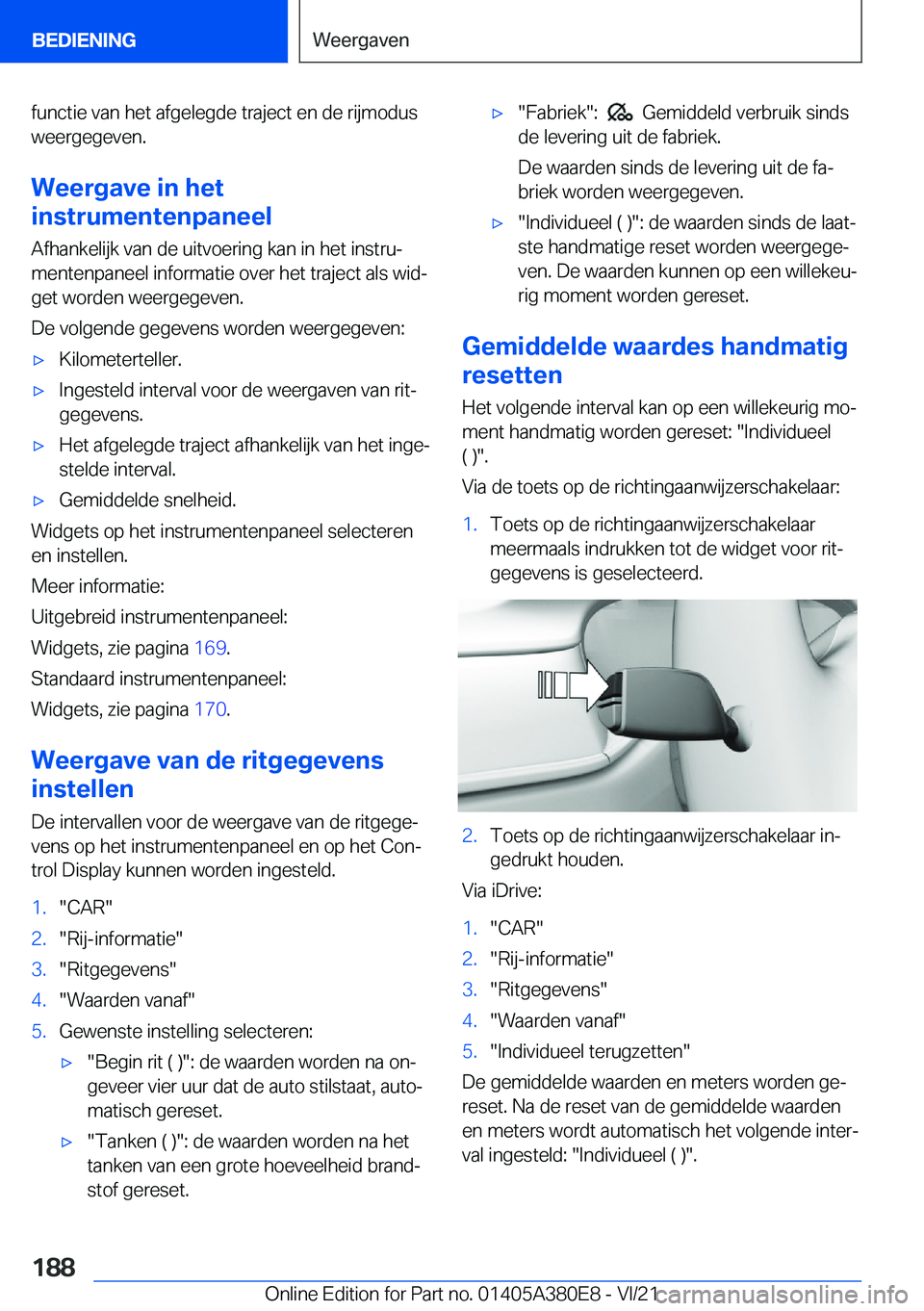 BMW 5 SERIES 2022  Instructieboekjes (in Dutch) �f�u�n�c�t�i�e��v�a�n��h�e�t��a�f�g�e�l�e�g�d�e��t�r�a�j�e�c�t��e�n��d�e��r�i�j�m�o�d�u�s
�w�e�e�r�g�e�g�e�v�e�n�.
�W�e�e�r�g�a�v�e��i�n��h�e�t
�i�n�s�t�r�u�m�e�n�t�e�n�p�a�n�e�e�l
�A�f�h�a�n