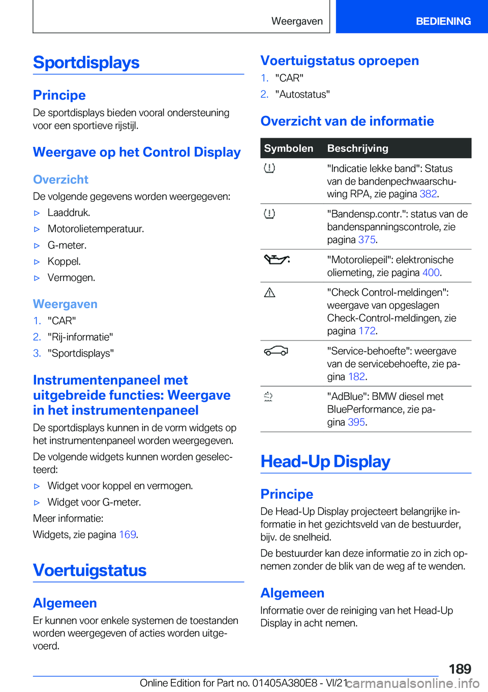 BMW 5 SERIES 2022  Instructieboekjes (in Dutch) �S�p�o�r�t�d�i�s�p�l�a�y�s
�P�r�i�n�c�i�p�e�D�e��s�p�o�r�t�d�i�s�p�l�a�y�s��b�i�e�d�e�n��v�o�o�r�a�l��o�n�d�e�r�s�t�e�u�n�i�n�g�v�o�o�r��e�e�n��s�p�o�r�t�i�e�v�e��r�i�j�s�t�i�j�l�.
�W�e�e�r�g�a